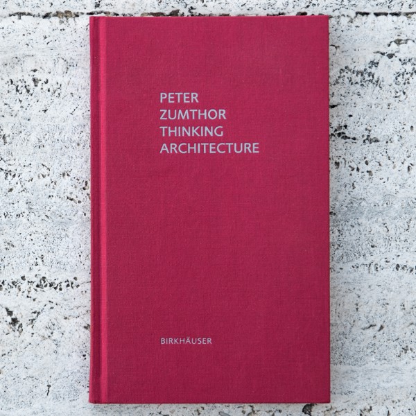 peter-zumthor-thinking-architecture